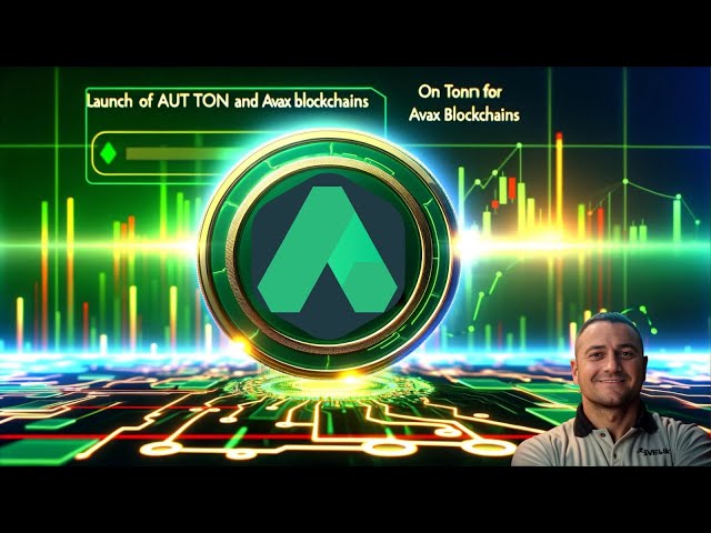 Launch of AUT Token on TON and AVAX Blockchains | New Horizons for Autentic