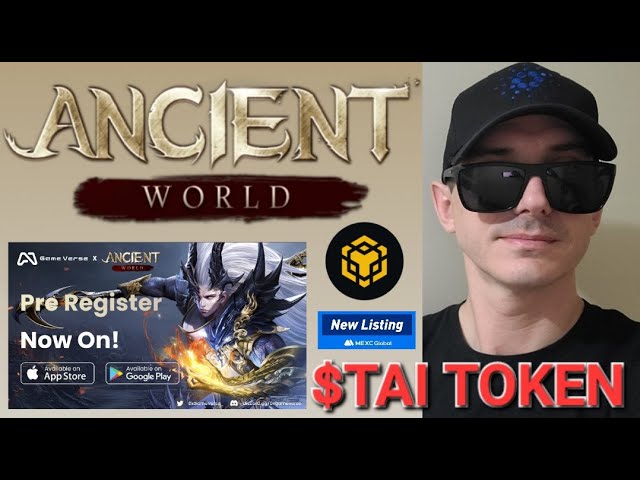 $TAI - ANCIENT WORLD TOKEN CRYPTO COIN TAW TAI MEXC GLOBAL BNB BSC GAME PANCAKESWAP NFTS BLOCKCHAIN