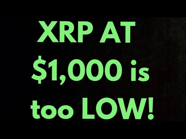 코인당 XRP $1,000, 그것이 왜 너무 낮은지 알아보세요!!!