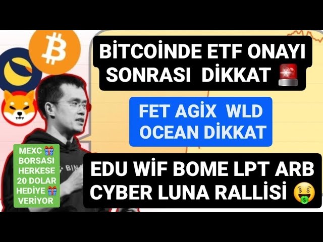 ATTENTION APRÈS L'APPROBATION DE L'ETF DANS BITCOIN🚨EDU WİF BOME LPT ARB CYBER LUNA RALLY🚨FET AGİX WLD OCEAN ATTENTION