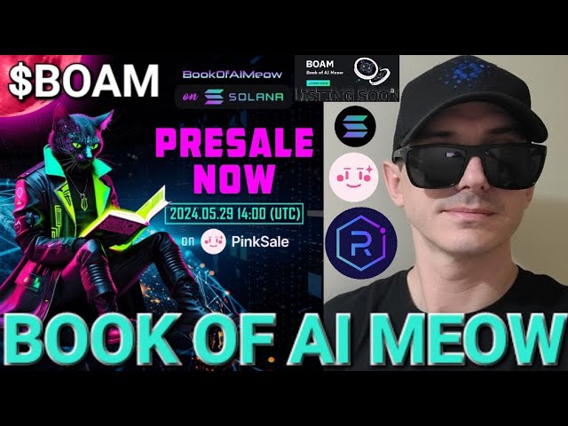 $BOAM - LIVRE DE AI MEOW TOKEN PRÉVENTE CRYPTO PIÈCE BOAM SOL SOLANA BITMART RAYDIUM JUPITER CAT BOME