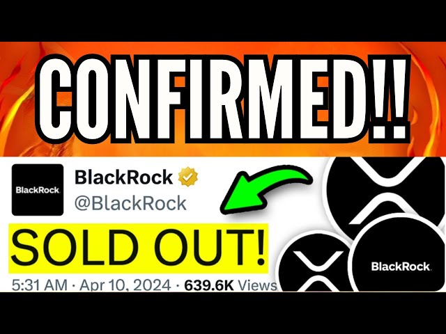 JUSTE CONFIRMÉ : BLACKROCK « XRP ETF EN JOURS » ! 9,81 $ CHAQUE XRP🚨