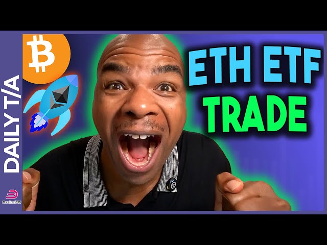 APPROBATION DE L'ETF ETHEREUM AUJOURD'HUI !!!! [comment l'échanger]