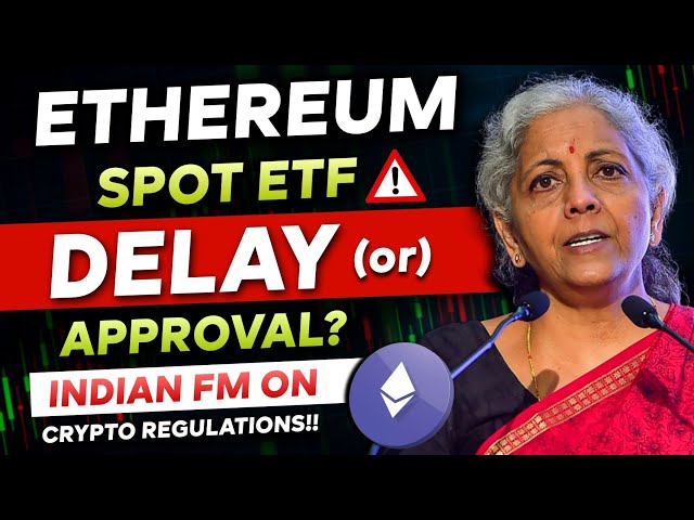 🛑 Approbation de l'ETF Ethereum Spot aujourd'hui ? | ETH Dump ou POMPE ? | Indian FM sur la réglementation | Pompe Bitcoin