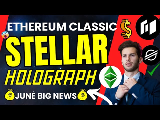 Ethereum classique réduit de moitié | Mise à niveau du réseau principal Stellar (XLM) | Mise à jour des prix des holographes | Pièce Zam de juin