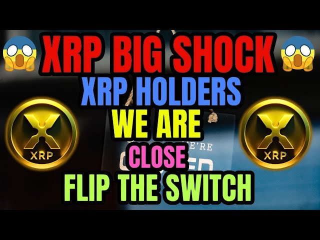 TITULAIRES RIPPLE XRP NOUS SOMMES TRÈS PROCHES ! RETOURNEZ LE MOMENT DE L'INTERRUPTEUR ! NOUVELLES CHOQUANTES XRP D'AUJOURD'HUI