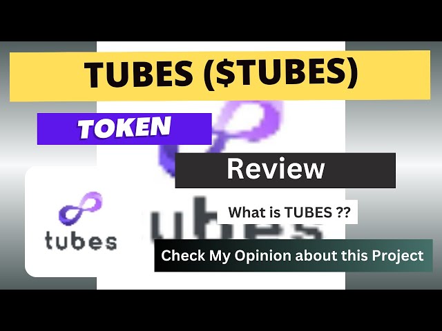 Was ist TUBES (TUBES) Coin | Rezension zum TUBES-Token