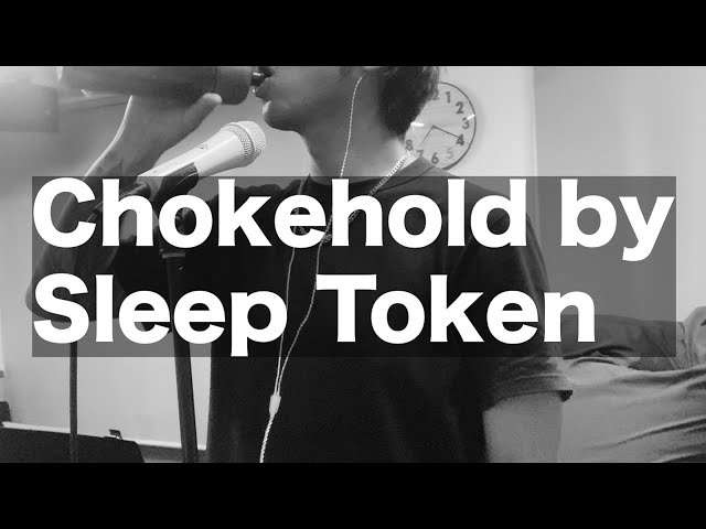 Sleep Token 的《Chokehold》人声翻唱