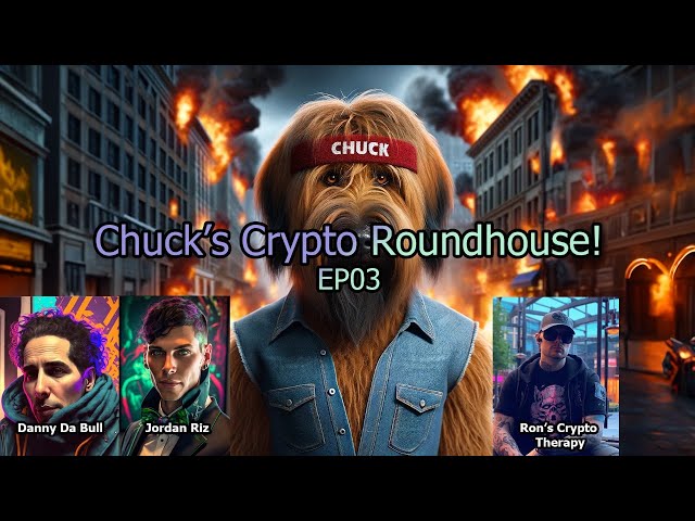 Chucks Crypto Roundhouse EP03 搭配 Ron 的加密療法、Danny da Bull 和 Jordan Riz