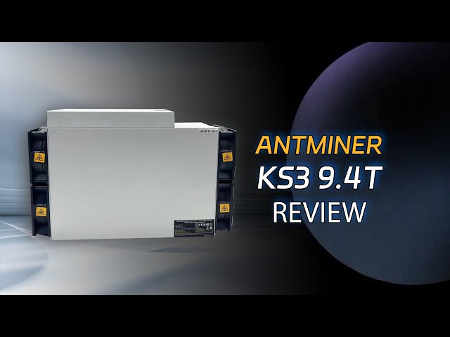 [Antminer KS3 Unboxing] Puissance arithmétique de 9,4 TH/s, consommation d'énergie de 3 500 W, outil d'extraction de pièces KAS !