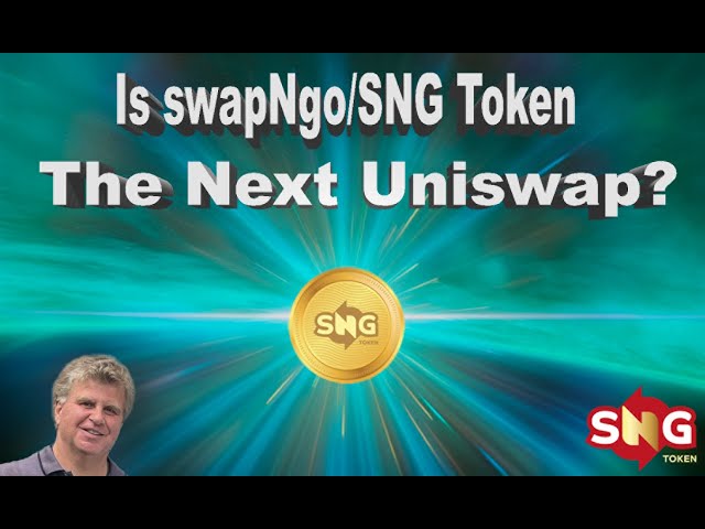 SwapNgo et SNG Token sont-ils le nouvel Uniswap