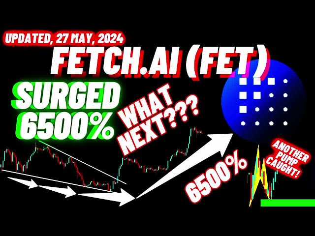 Fetch.ai (FET) Crypto Coin a bondi de 6 500 % et maintenant, et ensuite ??? | Mis à jour le 27 mai 2024