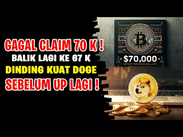 UPDATE BITCOIN ! GAGAL CLAIM 70 K ! UPDATE DOGE COIN !