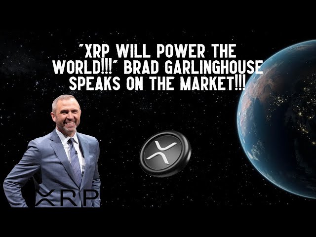 “XRP 將為世界提供動力！！！”布拉德·加林豪斯談市場！ ！