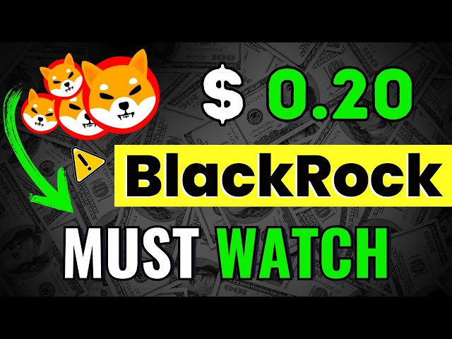 RUPTURE : VICTOIRE MAJEURE DE SHIBA INU ! BLACKROCK 19 400 000 000 $ CONFIRMÉ - PRÉDICTION DE SHIBA INU COIN NEWS