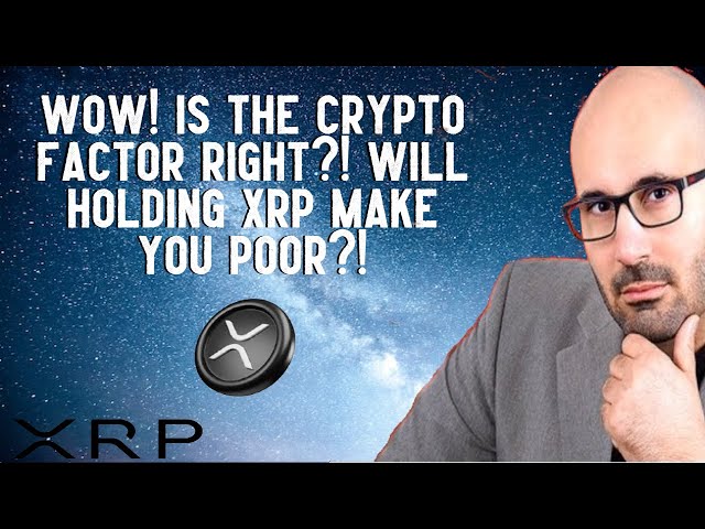 Wow! Is The Crypto Factor Right?! Will Holding XRP MAKE YOU POOR?!