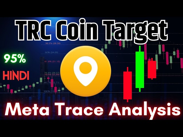 TRC/USDT Analysis Target- Meta Trace Coin Predication Price Action Updates News