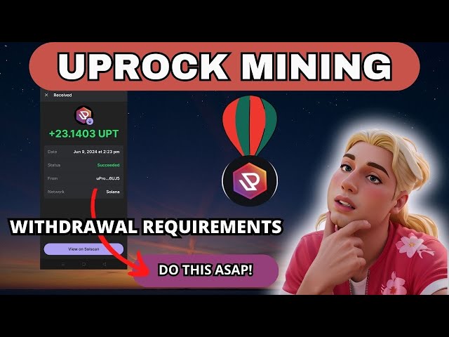 FREE MINING APP: UPROCK | HOW TO WITHDRAW $UPT TOKEN? COMPLETE STEP BY STEP GUIDE