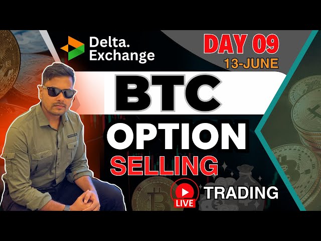 Day 09 | 🔥Live Crypto Trading | BTC Option Selling | 13th-June #cryptotrading #bitcoin