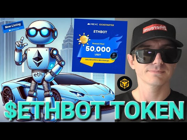 $ETHBOT - ETHBOT TOKEN CRYPTO COIN HOW TO BUY MEXC GLOBAL ETH BOT BNB BSC PANCAKESWAP BLOCKCHAIN NEW