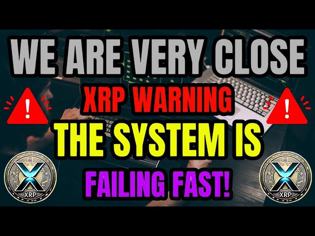 XRP WARNING ! CURRENT SYSTEM IS FAILING, WE ARE CLOSE ! XRP BIGGEST NEWS TODAY'S #crypto #news