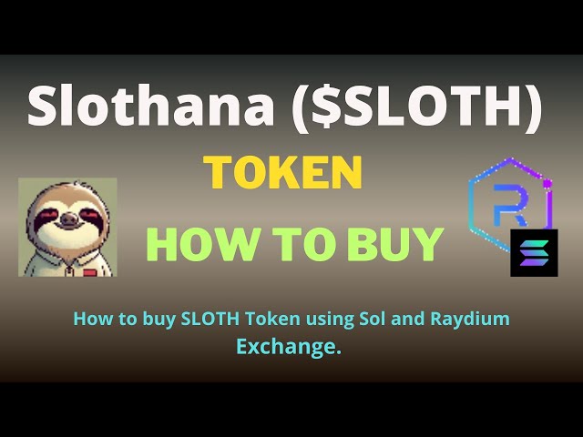 Comment acheter un jeton Slothana (SLOTH) à l'aide de Raydium Exchange et SOL