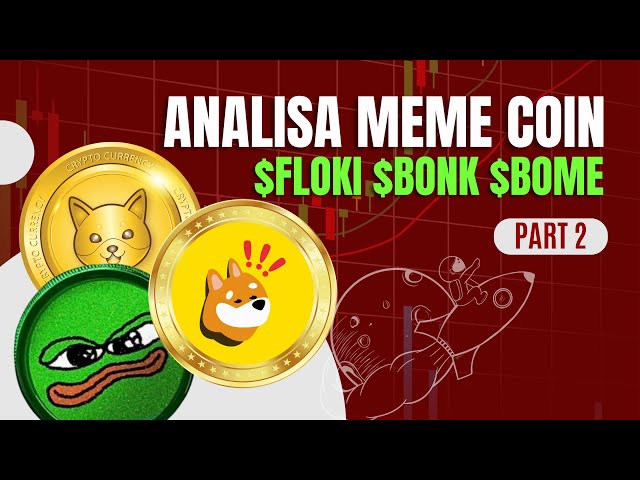 ANALISA MEME COIN PART 2 | $FLOKI $BOME $BONK | CRYPTO ANALYST