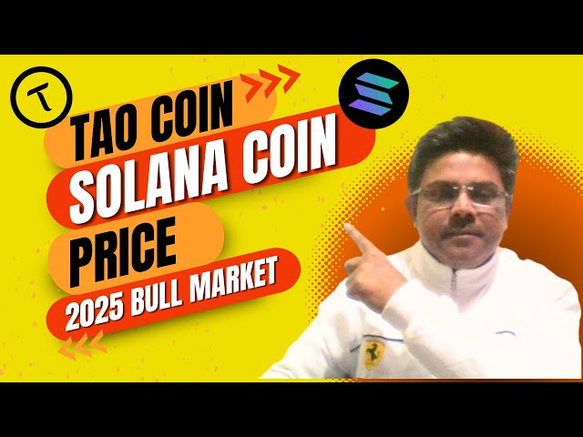 "TAO and Solana Coin Price Review 2025: Market Predictions & Analysis"