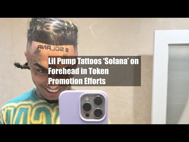 Lil Pump Tattoos ‘Solana’ on Forehead in Token Promotion Efforts