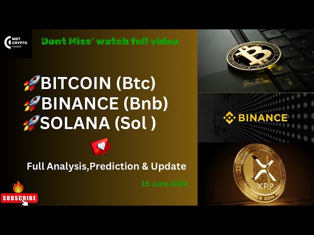 Bitcoin(BTC) / Binance(bnb) & Ripple(Xrp) “ 15 June “ Update,Analysis & predictions !!!📈