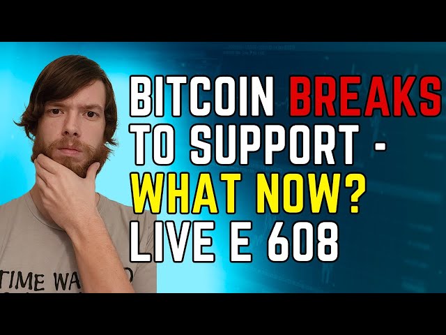 Bitcoin Breaks To Support - What Now? LIVE E 608