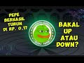 立即觀看 ️ PEPE 價格成功達到 IDR。 0.17。繼續向下還是向上？