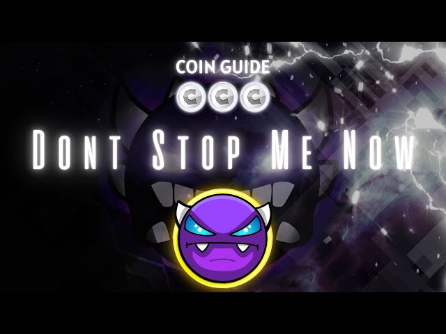 [金幣指南] TwisterDude161 等人的「Dont Stop Me Now」（所有金幣）- Geometry Dash 2.2 [Live]