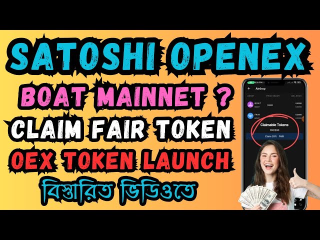 Satoshi Openex New Update | Openex Boat Mainnet | OEX App Fair Token Claim | OEX Token Listing