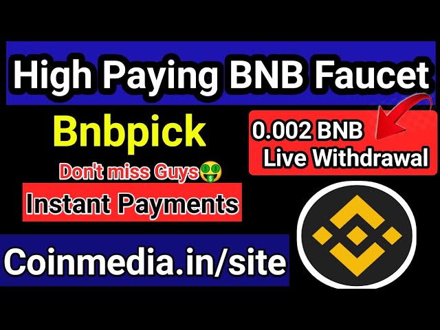 Bnbpick io | 0.002 BNB 即時提現證明 | 2024 年高薪 BNB 水龍頭 |即時付款🤑