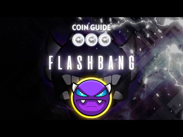 [Guide des pièces] "flashbang" par crossblade (Toutes les pièces) - Geometry Dash 2.2