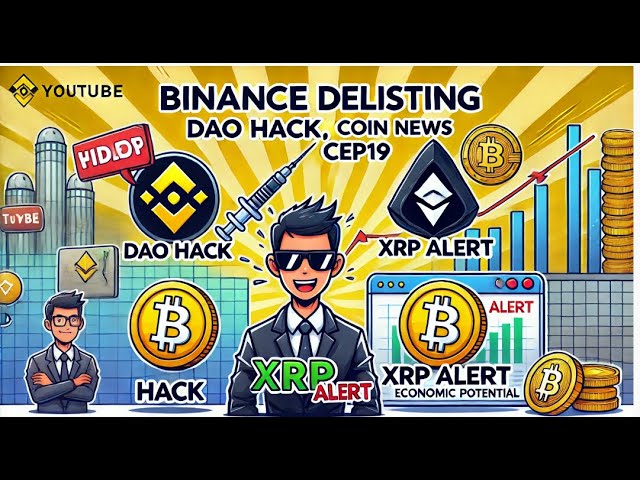 Delisting von Binance, Remilia DAO-Hack, Trump Coin, XRP-Betrug und das wirtschaftliche Potenzial von Krypto (CEP19)