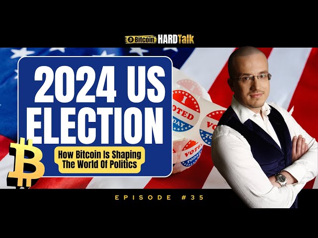 🇺🇸 Élections américaines de 2024 : comment Bitcoin façonne l'avenir de la politique | #BitcoinHardTalk Ep. 35