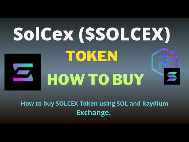 So kaufen Sie SolCex (SOLCEX)-Token über Raydium Exchange und SOL