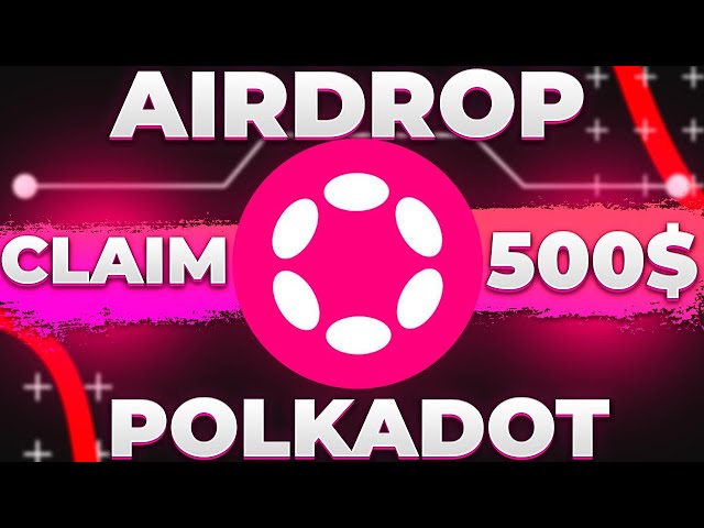 CRYPTO AIRDROP MEILLEUR 2024 | RÉCLAMER UN JETON PolkaDot de 500 $