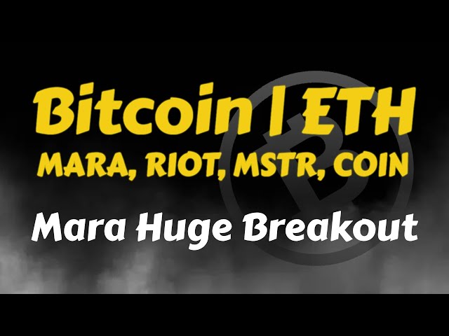 Mara 주식 대규모 돌파 | 비트코인(BTC) | 이더리움(ETH) | 마라 | 폭동 | MSTR | 동전