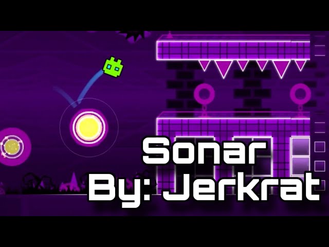 Sonar par Jerkrat (vitrine de toutes les pièces) #geometrydash