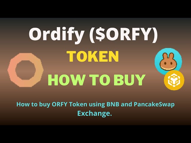 Comment acheter un jeton Ordify (ORFY) sur un portefeuille de confiance à l'aide de BNB et PancakeSwap Exchange