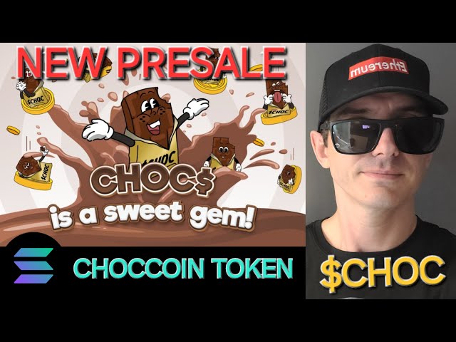 $CHOC - LA PRÉVENTE CHOCCOIN TOKEN est-elle une arnaque ?!?CRYPTO COIN COMMENT ACHETER CHOC SOL SOLANA ICO USDT ETHEREUM