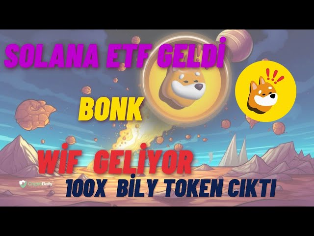 SOLANA ETF'S APPLICATION HAS ARRIVED URGENTLY 'WHY IS BONK AND WİF BOME' NOT RISING! 100X BILY COIN PUBLISHED