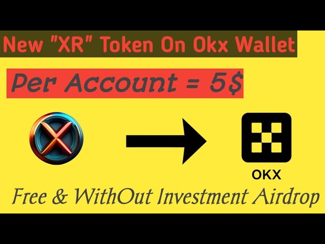 Free 5$ Earning AirDrop On Okx Wallet."XR" Token Complete Details By Hamza Tricks.