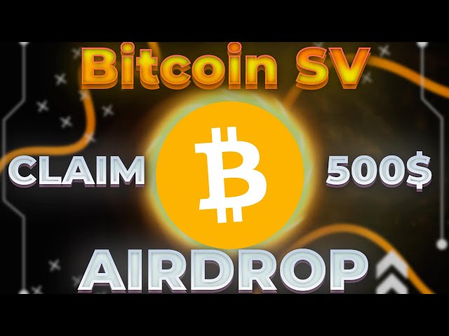 Bitcoin SV | DROP AÉRIEN 500$ | Pièce Bitcoin SV comment acheter