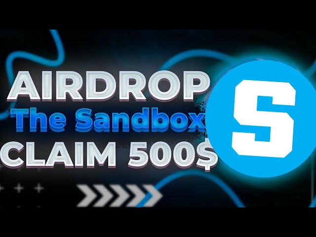 CRYPTO AIRDROP MEILLEUR 2024 | RÉCLAMER 500$ LE JETON Sandbox