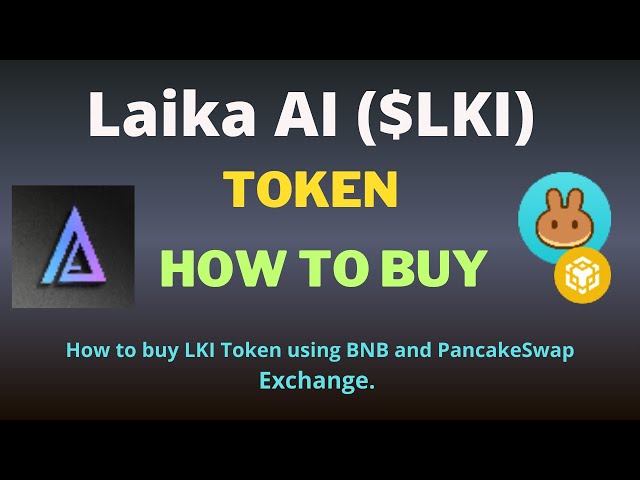 如何使用 BNB 和 PancakeSwap 交易所在 Trust 钱包上购买 Laika AI (LKI) 代币