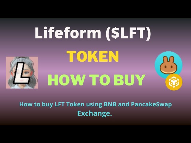 Comment acheter un jeton Lifeform (LFT) sur un portefeuille de confiance à l'aide de BNB et PancakeSwap Exchange